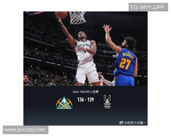 马刺与掘金激战回顾分析25场精彩瞬间与战术解读